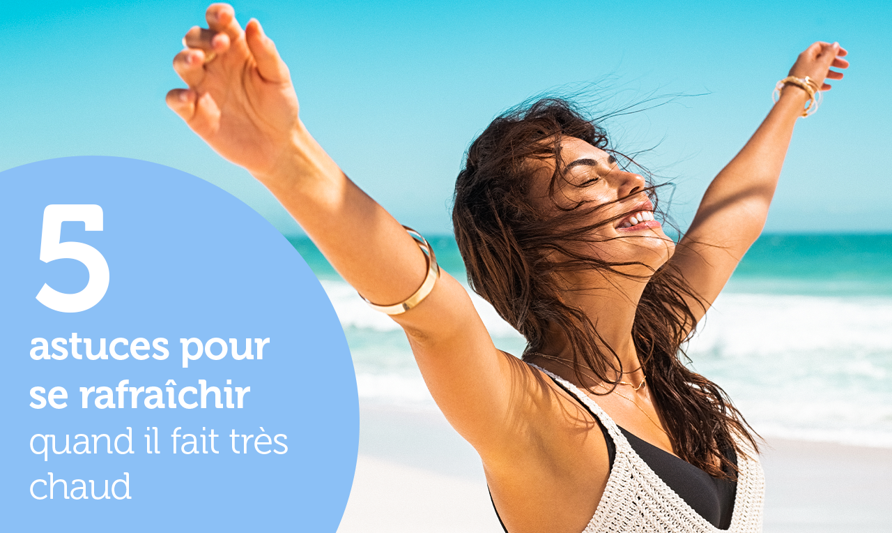 5 astuces pour se rafraîchir quand il fait très chaud